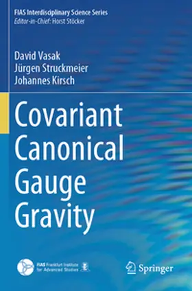 Vasak / Struckmeier / Kirsch |  Covariant Canonical Gauge Gravity | Buch |  Sack Fachmedien