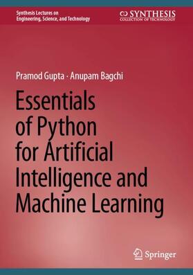 Bagchi / Gupta |  Essentials of Python for Artificial Intelligence and Machine Learning | Buch |  Sack Fachmedien