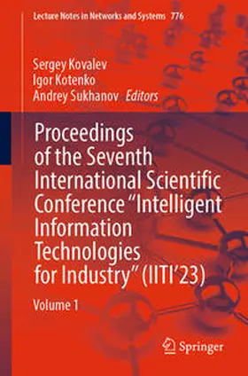 Kovalev / Kotenko / Sukhanov |  Proceedings of the Seventh International Scientific Conference “Intelligent Information Technologies for Industry” (IITI’23) | eBook | Sack Fachmedien