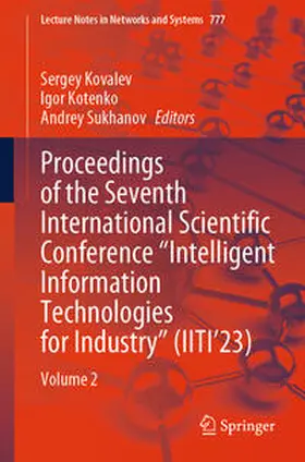 Kovalev / Kotenko / Sukhanov |  Proceedings of the Seventh International Scientific Conference “Intelligent Information Technologies for Industry” (IITI’23) | eBook | Sack Fachmedien