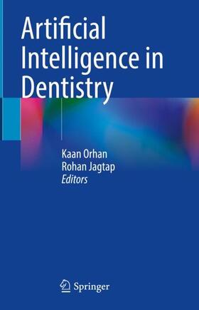 Jagtap / Orhan |  Artificial Intelligence in Dentistry | Buch |  Sack Fachmedien