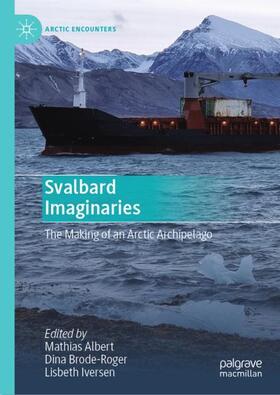 Albert / Iversen / Brode-Roger |  Svalbard Imaginaries | Buch |  Sack Fachmedien