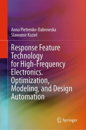 Koziel / Pietrenko-Dabrowska |  Response Feature Technology for High-Frequency Electronics. Optimization, Modeling, and Design Automation | Buch |  Sack Fachmedien