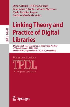 Alonso / Cousijn / Marchesin |  Linking Theory and Practice of Digital Libraries | Buch |  Sack Fachmedien