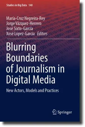 Negreira-Rey / López-García / Vázquez-Herrero |  Blurring Boundaries of Journalism in Digital Media | Buch |  Sack Fachmedien