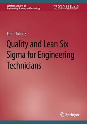 Tokgoz |  Quality and Lean Six Sigma for Engineering Technicians | Buch |  Sack Fachmedien
