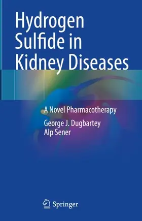 Sener / Dugbartey |  Hydrogen Sulfide in Kidney Diseases | Buch |  Sack Fachmedien