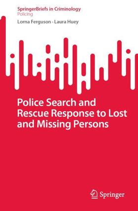 Huey / Ferguson |  Police Search and Rescue Response to Lost and Missing Persons | Buch |  Sack Fachmedien