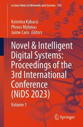 Kabassi / Caro / Mylonas |  Novel & Intelligent Digital Systems: Proceedings of the 3rd International Conference (NiDS 2023) | Buch |  Sack Fachmedien