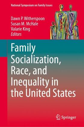 Witherspoon / King / McHale |  Family Socialization, Race, and Inequality in the United States | Buch |  Sack Fachmedien