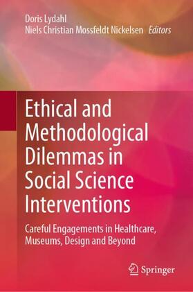 Mossfeldt Nickelsen / Lydahl |  Ethical and Methodological Dilemmas in Social Science Interventions | Buch |  Sack Fachmedien