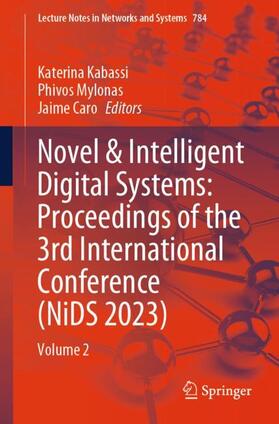 Kabassi / Caro / Mylonas |  Novel & Intelligent Digital Systems: Proceedings of the 3rd International Conference (NiDS 2023) | Buch |  Sack Fachmedien