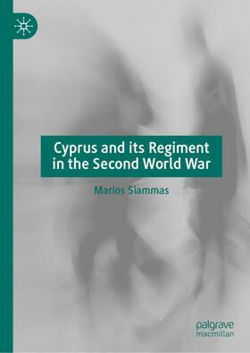 Siammas |  Cyprus and its Regiment in the Second World War | Buch |  Sack Fachmedien
