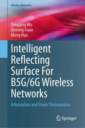 Wu / Hua / Guan |  Intelligent Reflecting Surface For B5G/6G Wireless Networks | Buch |  Sack Fachmedien