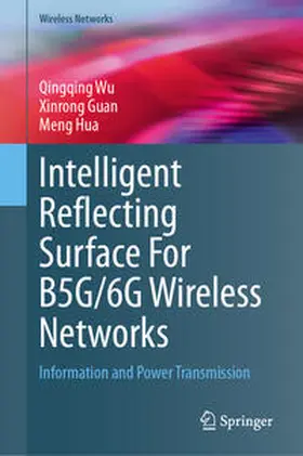 Wu / Guan / Hua |  Intelligent Reflecting Surface For B5G/6G Wireless Networks | eBook | Sack Fachmedien