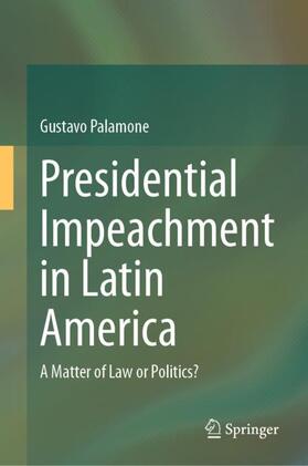 Palamone |  Presidential Impeachment in Latin America | Buch |  Sack Fachmedien