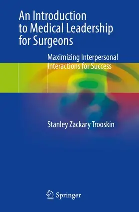 Trooskin |  An Introduction to Medical Leadership for Surgeons | Buch |  Sack Fachmedien