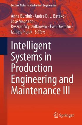 Burduk / Batako / Rojek |  Intelligent Systems in Production Engineering and Maintenance III | Buch |  Sack Fachmedien