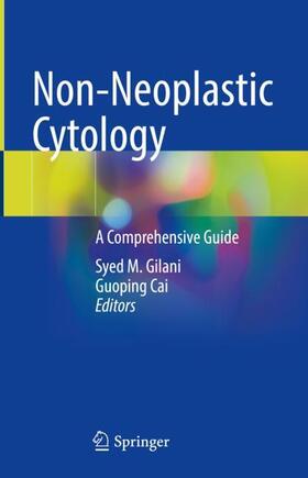Cai / Gilani |  Non-Neoplastic Cytology | Buch |  Sack Fachmedien