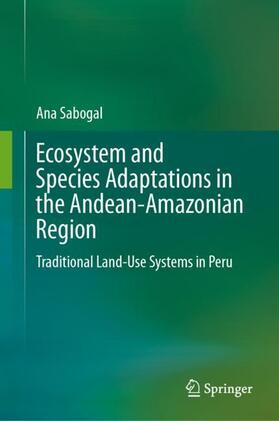 Sabogal |  Ecosystem and Species Adaptations in the Andean-Amazonian Region | Buch |  Sack Fachmedien