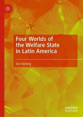 Bizberg |  Four Worlds of the Welfare State in Latin America | Buch |  Sack Fachmedien
