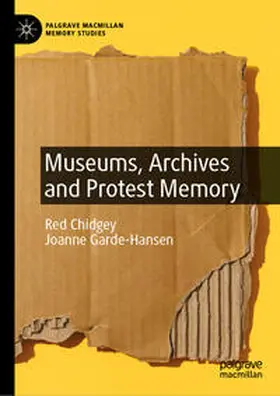 Chidgey / Garde-Hansen |  Museums, Archives and Protest Memory | eBook | Sack Fachmedien