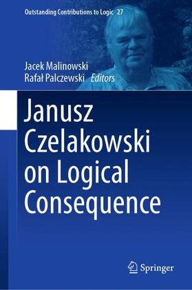 Palczewski / Malinowski |  Janusz Czelakowski on Logical Consequence | Buch |  Sack Fachmedien