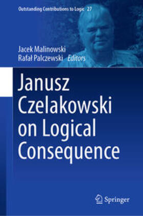 Malinowski / Palczewski |  Janusz Czelakowski on Logical Consequence | eBook | Sack Fachmedien