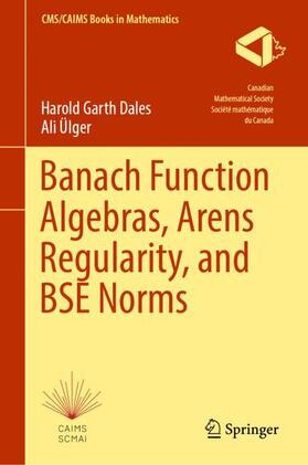 Ülger / Dales |  Banach Function Algebras, Arens Regularity, and BSE Norms | Buch |  Sack Fachmedien