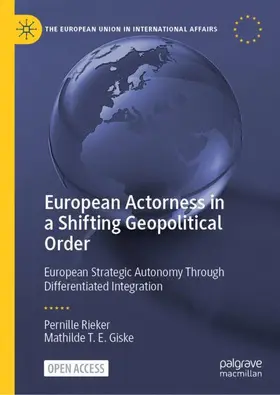 Giske / Rieker |  European Actorness in a Shifting Geopolitical Order | Buch |  Sack Fachmedien