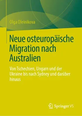 Oleinikova |  Neue osteuropäische Migration nach Australien | Buch |  Sack Fachmedien