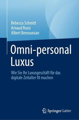 Schmitt / Bensoussan / Rossi |  Omni-personal Luxus | Buch |  Sack Fachmedien
