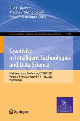 Kravets / Groumpos / Shcherbakov |  Creativity in Intelligent Technologies and Data Science | Buch |  Sack Fachmedien