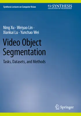 Xu / Wei / Lin |  Video Object Segmentation | Buch |  Sack Fachmedien