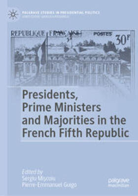 Miscoiu / Miscoiu / Guigo |  Presidents, Prime Ministers and Majorities in the French Fifth Republic | eBook | Sack Fachmedien