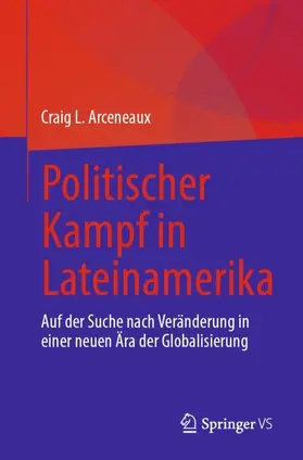 Arceneaux |  Politischer Kampf in Lateinamerika | Buch |  Sack Fachmedien