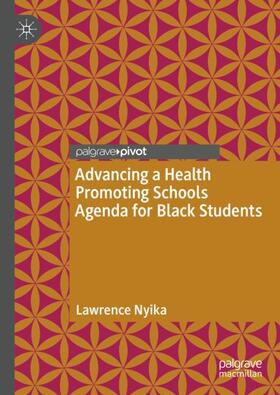 Nyika |  Advancing a Health Promoting Schools Agenda for Black Students | Buch |  Sack Fachmedien