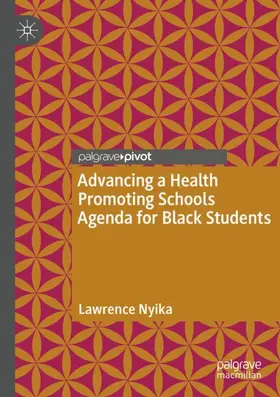 Nyika |  Advancing a Health Promoting Schools Agenda for Black Students | Buch |  Sack Fachmedien