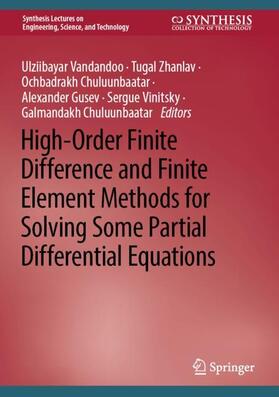 Vandandoo / Zhanlav / Chuluunbaatar |  High-Order Finite Difference and Finite Element Methods for Solving Some Partial Differential Equations | Buch |  Sack Fachmedien