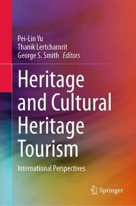 Yu / Smith / Lertcharnrit |  Heritage and Cultural Heritage Tourism | Buch |  Sack Fachmedien