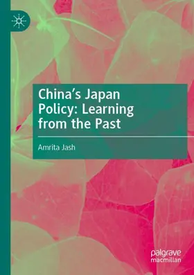 Jash |  China's Japan Policy: Learning from the Past | Buch |  Sack Fachmedien