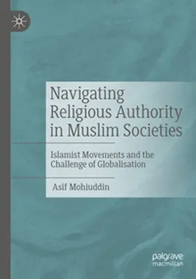 Mohiuddin |  Navigating Religious Authority in Muslim Societies | Buch |  Sack Fachmedien