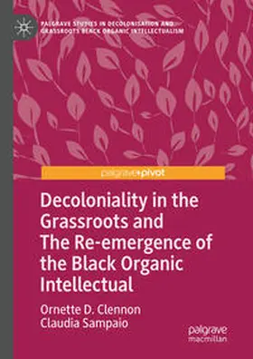 Clennon / Sampaio |  Decoloniality in the Grassroots and The Re-emergence of the Black Organic Intellectual | eBook | Sack Fachmedien