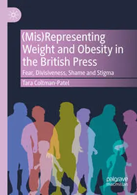 Coltman-Patel |  (Mis)Representing Weight and Obesity in the British Press | Buch |  Sack Fachmedien