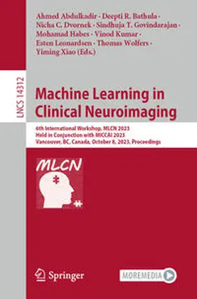 Abdulkadir / Bathula / Dvornek |  Machine Learning in Clinical Neuroimaging | eBook | Sack Fachmedien