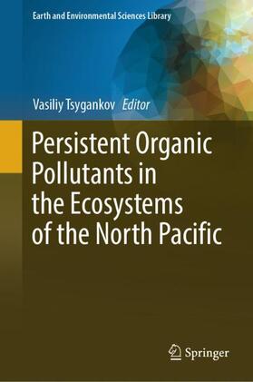 Tsygankov |  Persistent Organic Pollutants in the Ecosystems of the North Pacific | Buch |  Sack Fachmedien