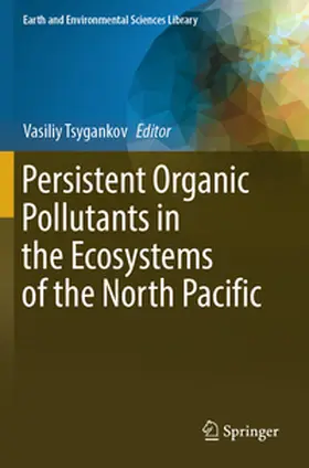 Tsygankov | Persistent Organic Pollutants in the Ecosystems of the North Pacific | Buch | 978-3-031-44898-0 | sack.de