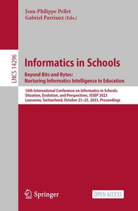 Parriaux / Pellet |  Informatics in Schools. Beyond Bits and Bytes: Nurturing Informatics Intelligence in Education | Buch |  Sack Fachmedien