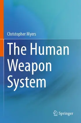 Myers |  The Human Weapon System | Buch |  Sack Fachmedien