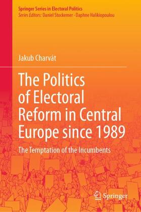 Charvát |  The Politics of Electoral Reform in Central Europe since 1989 | Buch |  Sack Fachmedien
